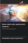Kutubuddin Sayyad Liyakat Kazi - Nano-robot nelle applicazioni mediche