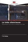 T K Sinha - La lutte silencieuse