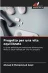 Ahmad D Mohammed Sabir - Progetto per una vita equilibrata
