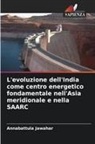 Annabattula Jawahar - L'evoluzione dell'India come centro energetico fondamentale nell'Asia meridionale e nella SAARC