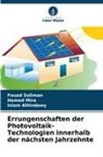 Islam Alhindawy, Hamed Mira, Fouad Soliman - Errungenschaften der Photovoltaik-Technologien innerhalb der nächsten Jahrzehnte