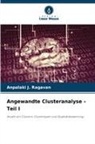 Anpalaki J Ragavan, Anpalaki J. Ragavan - Angewandte Clusteranalyse - Teil I