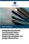 Aziza Karimova - Aufgabenbasierter Lernansatz beim Unterrichten von Englischvokabeln für junge Menschen