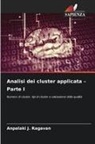 Anpalaki J. Ragavan - Analisi dei cluster applicata - Parte I