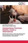 Marco Antonio Herradora Lozano, Roberto Gustavo Martinez Gamba, José Alberto Pérez Pineda - Instalaciones Porcinas: Diseño, Costo y Alternativas