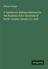 William Hooper - A Valedictory Address: Delivered to the Students of the University of North Carolina January 21, 1838