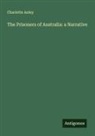 Charlotte Anley - The Prisoners of Australia: a Narrative