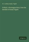 R. G. Latham, Esaias. Tegnér - Frithiof, a Norwegian Story, from the Swedish of Esaias Tegnér