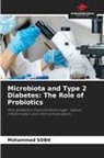 Mohammed Sobh - Microbiota and Type 2 Diabetes: The Role of Probiotics