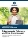 Mouhamed Bouachrine, Mourad Chemek - -konjugierte Polymere und Ihre Anwendungen