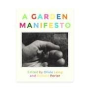 Olivia Laing, Richard Porter - A Garden Manifesto