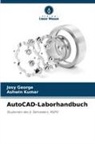 Josy George, Ashwin Kumar - AutoCAD-Laborhandbuch