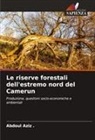 Abdoul Aziz ., Abdoul Aziz - Le riserve forestali dell'estremo nord del Camerun