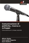 Joyce Ayikoru, Irene Judith Nagasha, Wilson Okaka - Comunicazione di politiche, ricerca e sviluppo
