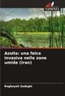 Roghayeh Sadeghi - Azolla: una felce invasiva nelle zone umide (Iran)