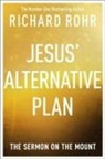 Richard Rohr - Jesus' Alternative Plan