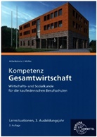 Stefan Felsch, Raimu Frühbauer, Raimund Frühbauer, Stefan Kurtenbach, Sabrina Metzler, Jürgen Müller - Kompetenz Gesamtwirtschaft Lernsituationen 3. Ausbildungsjahr