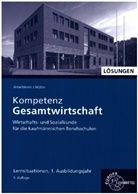 Stefan Felsch, Raimu Frühbauer, Raimund Frühbauer, Stefan Kurtenbach, Sabrina Metzler, Jürgen Müller - Lösungen zu 47014 Kompetenz Gesamtwirtschaft Lernsituationen 1. Ausbildungsjahr