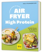 Inga Pfannebecker - Lieblingsrezepte aus deinem Airfryer - High Protein