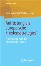Ines-Jacqueline Werkner - Aufrüstung als europäische Friedensstrategie?