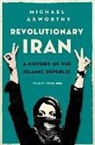 Michael Axworthy - Revolutionary Iran