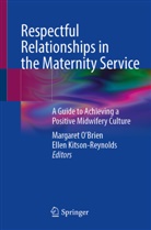 Kitson-Reynolds, Ellen Kitson-Reynolds, Maggie O’Brien, Margaret O’Brien, Maggie OBrien, Margaret OBrien... - Respectful Relationships in the Maternity Service