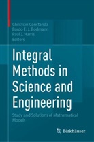 Bardo E. J. Bodmann, Christian Constanda, Bardo E J Bodmann, Paul J. Harris, Paul J Harris - Integral Methods in Science and Engineering