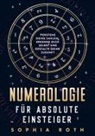 Sophia Roth - Numerologie für absolute Einsteiger
