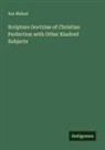 Asa Mahan - Scripture Doctrine of Christian Perfection with Other Kindred Subjects