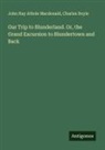 Charles Doyle, John Hay Athole Macdonald - Our Trip to Blunderland. Or, the Grand Excursion to Blundertown and Back