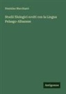 Stanislao Marchianò - Studii filologici svolti con la Lingua Pelasgo-Albanese