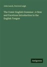 John Leech, Percival Leigh - The Comic English Grammar ; A New and Facetious Introduction to the English Tongue