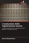 Sarah Altenbuchner - L'evoluzione della registrazione sonora