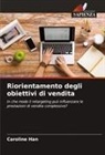 Caroline Han - Riorientamento degli obiettivi di vendita