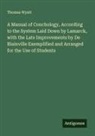 Thomas Wyatt - A Manual of Conchology, According to the System Laid Down by Lamarck, with the Late Improvements by De Blainville Exemplified and Arranged for the Use of Students