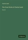Charles Lamb - The Prose Works of Charles Lamb