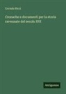 Corrado Ricci - Cronache e documenti per la storia ravennate del secolo XVI