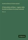 Società Siciliana Di Scienze Naturali - Il Naturalista siciliano : organo della Società siciliana di scienze naturali