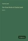 Charles Lamb - The Prose Works of Charles Lamb