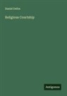 Daniel Defoe - Religious Courtship