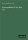 James Fenimore Cooper - Homeward Bound. Or, the Chase