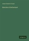 James Fenimore Cooper - Sketches of Switzerland