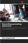 Mona Wagenknecht - Recording parenting behaviour