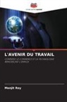 Monjit Roy - L'AVENIR DU TRAVAIL