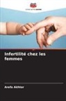 Arefa Akhter - Infertilité chez les femmes