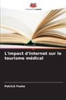 Patrick Foote - L'impact d'Internet sur le tourisme médical