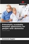 Annemarie Doppler - Potentially avoidable hospital admissions for people with dementia