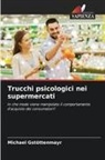 Michael Gstöttenmayr - Trucchi psicologici nei supermercati