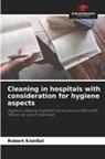 Robert Kneißel - Cleaning in hospitals with consideration for hygiene aspects