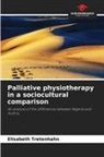 Elisabeth Tretenhahn - Palliative physiotherapy in a sociocultural comparison